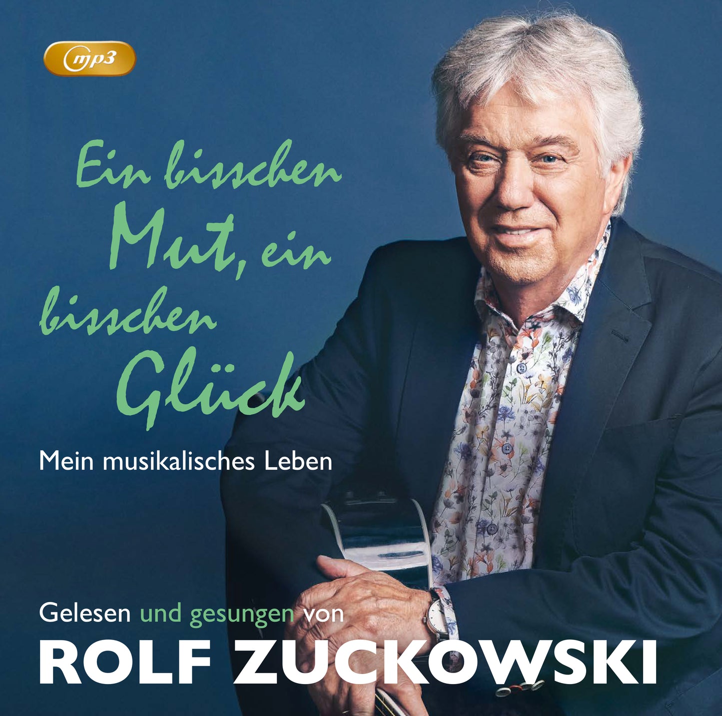 Rolf Zuckowski - Ein bisschen Mut, ein bisschen Glück  - Das Hörbuch (3CD)